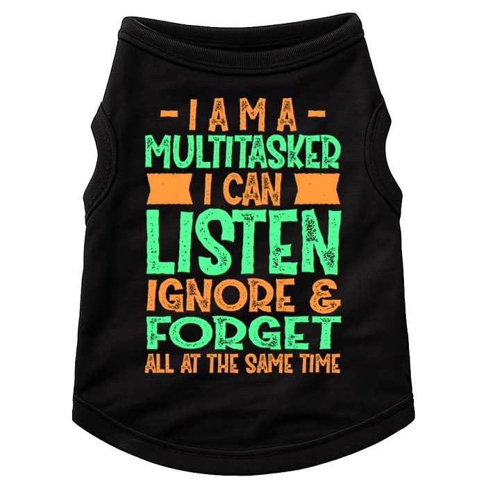 Fun Cool Gift I Am A Multitasker I Can Listen And Forget Gift Doggie Tank