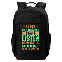 Fun Cool Gift I Am A Multitasker I Can Listen And Forget Gift Backpack