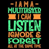 Fun Cool Gift I Am A Multitasker I Can Listen And Forget Gift Backpack