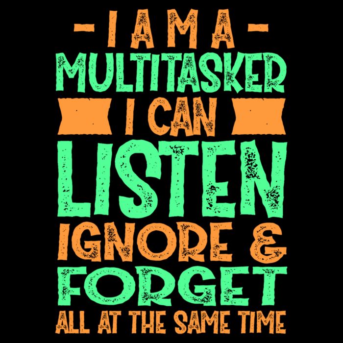 Fun Cool Gift I Am A Multitasker I Can Listen And Forget Gift Backpack
