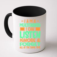 Fun Cool Gift I Am A Multitasker I Can Listen And Forget Gift Mug