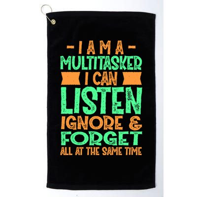 Fun Cool Gift I Am A Multitasker I Can Listen And Forget Gift Golf Towel