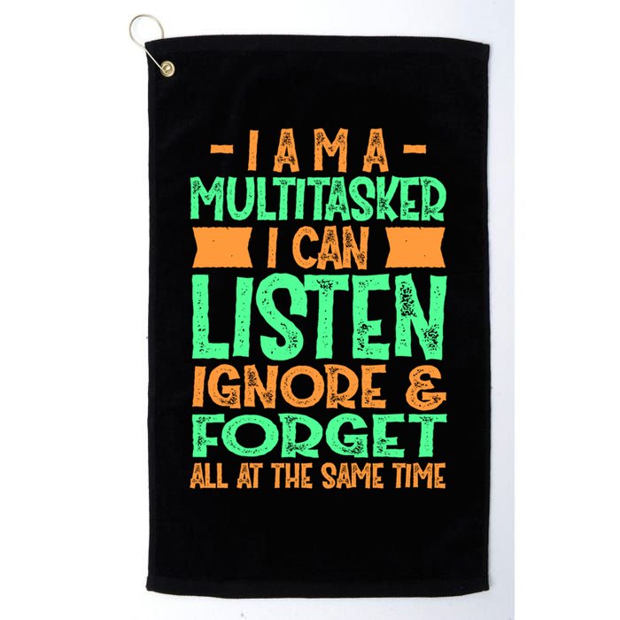 Fun Cool Gift I Am A Multitasker I Can Listen And Forget Gift Golf Towel