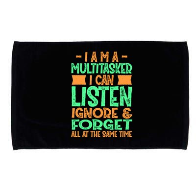 Fun Cool Gift I Am A Multitasker I Can Listen And Forget Gift Microfiber Hand Towel