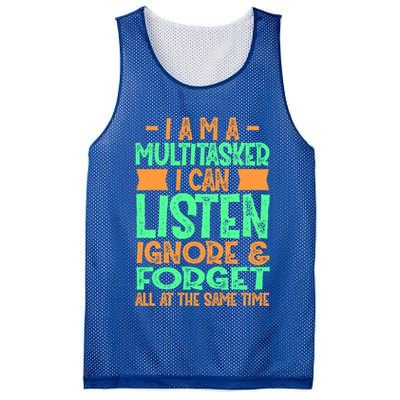 Fun Cool Gift I Am A Multitasker I Can Listen And Forget Gift Mesh Reversible Basketball Jersey Tank