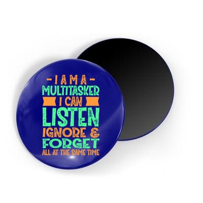 Fun Cool Gift I Am A Multitasker I Can Listen And Forget Gift Magnet