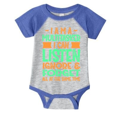 Fun Cool Gift I Am A Multitasker I Can Listen And Forget Gift Infant Baby Jersey Bodysuit