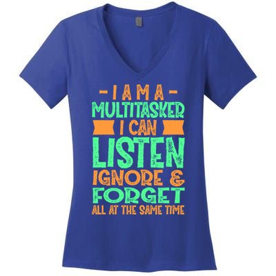 Fun Cool Gift I Am A Multitasker I Can Listen And Forget Gift Women's V-Neck T-Shirt