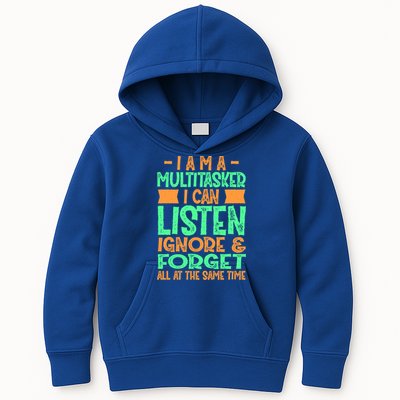 Fun Cool Gift I Am A Multitasker I Can Listen And Forget Gift Kids Hoodie