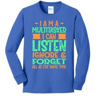 Fun Cool Gift I Am A Multitasker I Can Listen And Forget Gift Kids Long Sleeve Shirt