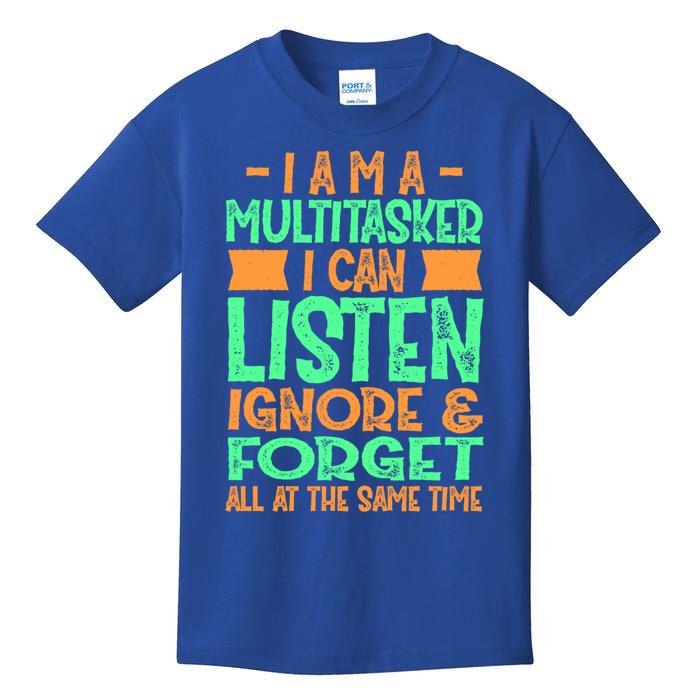 Fun Cool Gift I Am A Multitasker I Can Listen And Forget Gift Kids T-Shirt