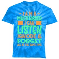 Fun Cool Gift I Am A Multitasker I Can Listen And Forget Gift Kids Tie-Dye T-Shirt