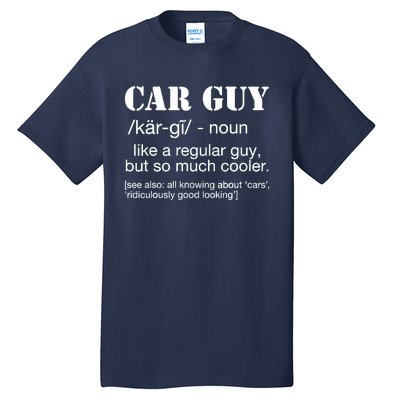 Funny Car Guy Cars Lover Racing Mechanics Car Guy Definition Tall T-Shirt