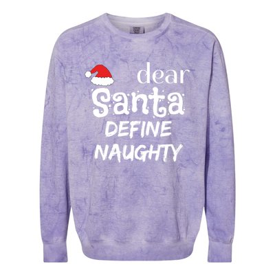 Funny Christmas Gift Dear Santa Define Naughty Meaningful Gift Colorblast Crewneck Sweatshirt