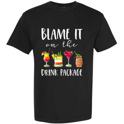 Funny Cruise Gifts Blame It On The Drink Package Garment-Dyed Heavyweight T-Shirt