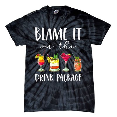 Funny Cruise Gifts Blame It On The Drink Package Tie-Dye T-Shirt