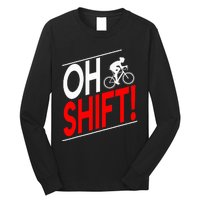 Funny Cycling Gift Oh Shift Road Cyclist Best Bicycle Long Sleeve Shirt