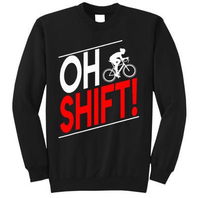 Funny Cycling Gift Oh Shift Road Cyclist Best Bicycle Sweatshirt