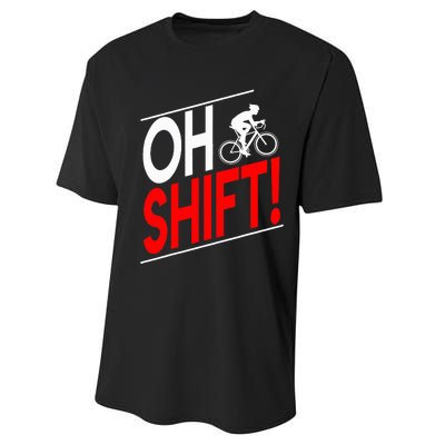 Funny Cycling Gift Oh Shift Road Cyclist Best Bicycle Performance Sprint T-Shirt