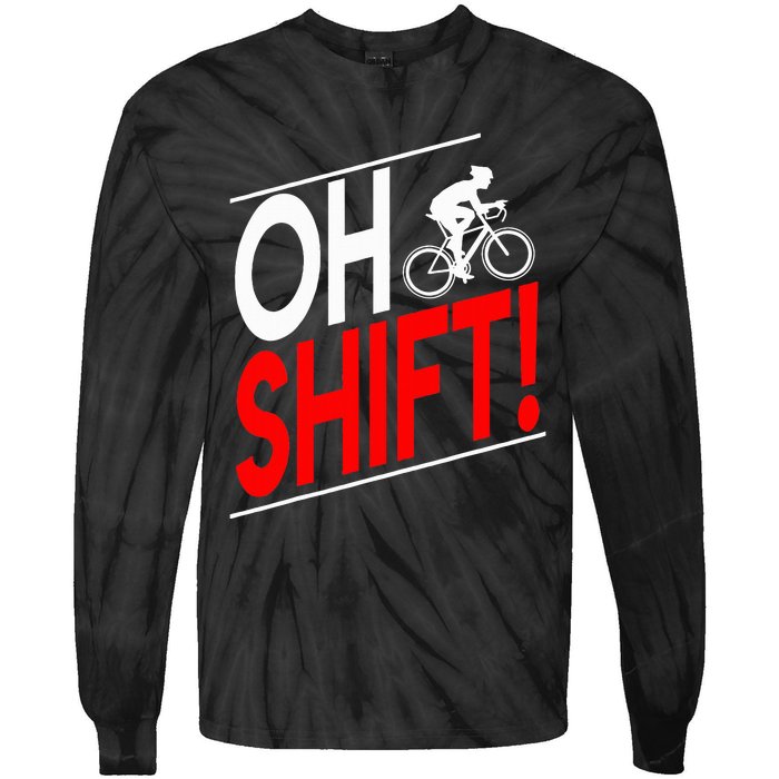 Funny Cycling Gift Oh Shift Road Cyclist Best Bicycle Tie-Dye Long Sleeve Shirt