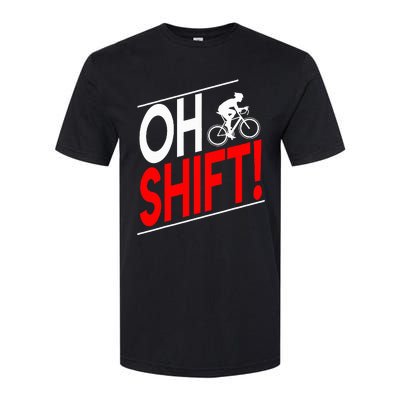 Funny Cycling Gift Oh Shift Road Cyclist Best Bicycle Softstyle CVC T-Shirt