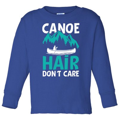 Funny Canoe Hair Dont Care Camping Hiking Outdoors Gift Great Gift Toddler Long Sleeve Shirt