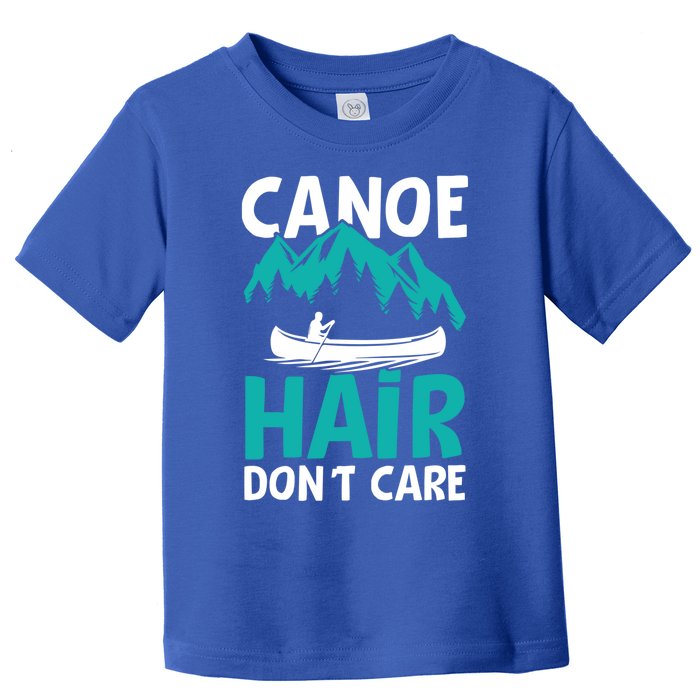 Funny Canoe Hair Dont Care Camping Hiking Outdoors Gift Great Gift Toddler T-Shirt