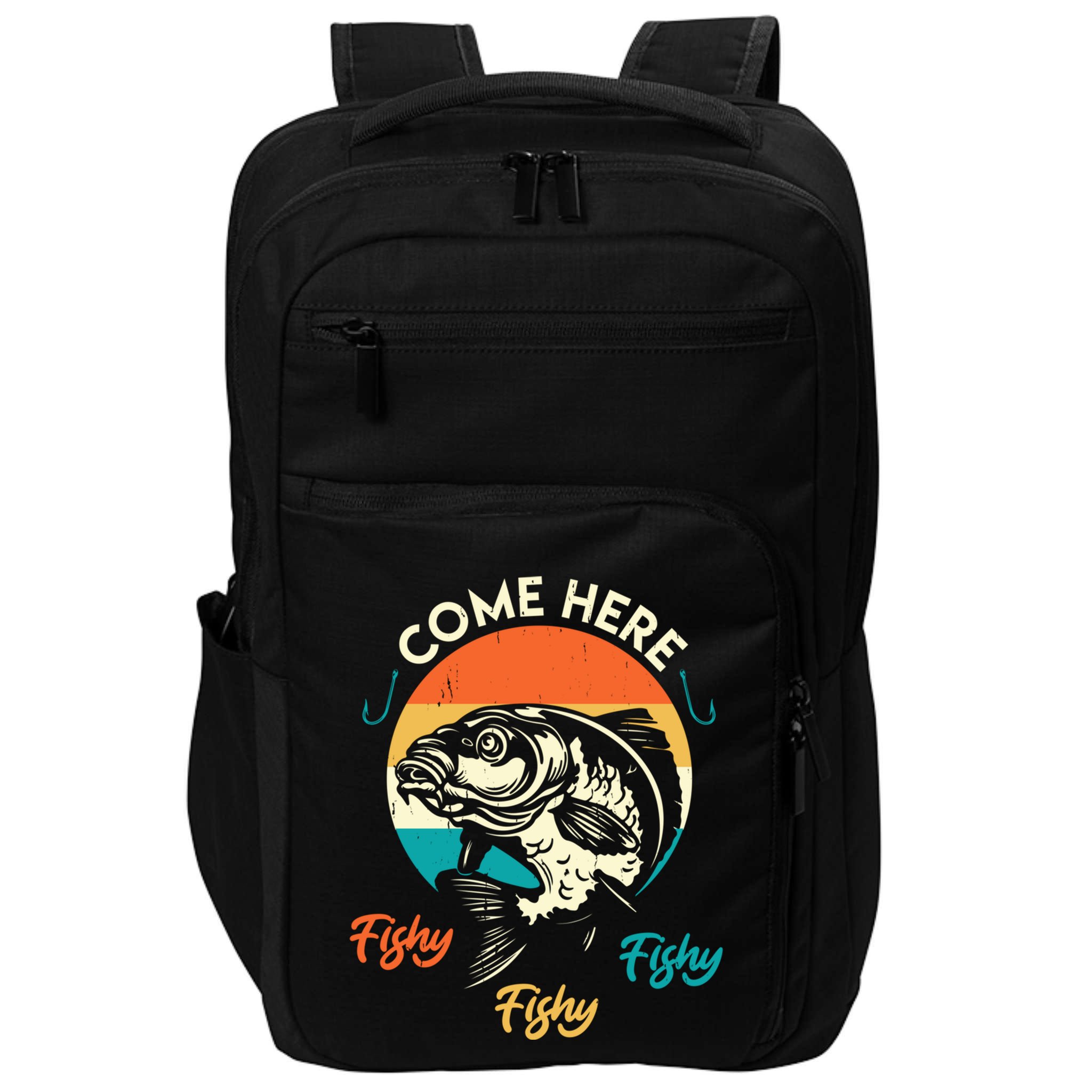 Fisher Come Here Fish Y Fishy Fishy Funny Fishing Gift Impact Tech Backpack
