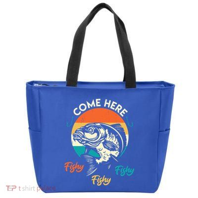 Fisher Come Here Fish Y Fishy Fishy Funny Fishing Gift Zip Tote Bag