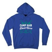 Funny Camp Hair Dont Care Design Gift Tall Hoodie