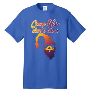 Funny Camp Hair Dont Care Design Love Camping Gift Tall T-Shirt