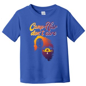 Funny Camp Hair Dont Care Design Love Camping Gift Toddler T-Shirt