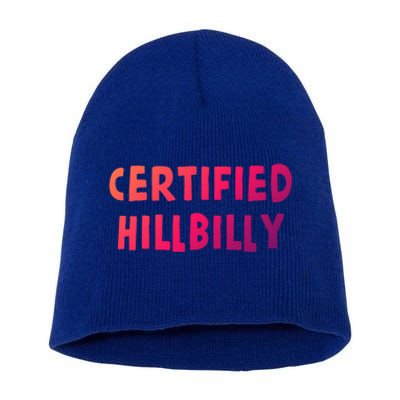 Funny Certified Hillbilly Bumpkin Cracker Rural Redneck Gift Short Acrylic Beanie