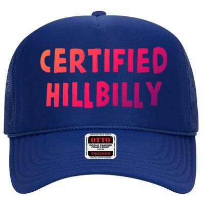 Funny Certified Hillbilly Bumpkin Cracker Rural Redneck Gift High Crown Mesh Back Trucker Hat