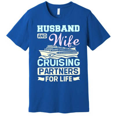 Family Couple Husband And Wife Cruising Partners Gift Premium T-Shirt