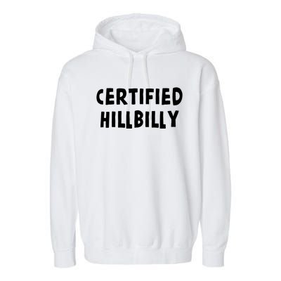 Funny Certified Hillbilly Bumpkin Cracker Rural Redneck Gift Garment-Dyed Fleece Hoodie