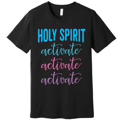 Funny Christian Holy Spirit Activate Religious Premium T-Shirt