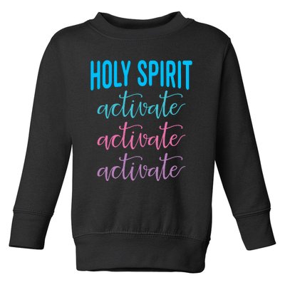 Funny Christian Holy Spirit Activate Religious Toddler Sweatshirt