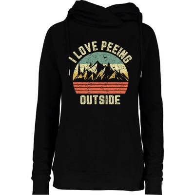 Funny Camping Hiking Outdoors I Love Peeing Outside Womens Funnel Neck Pullover Hood