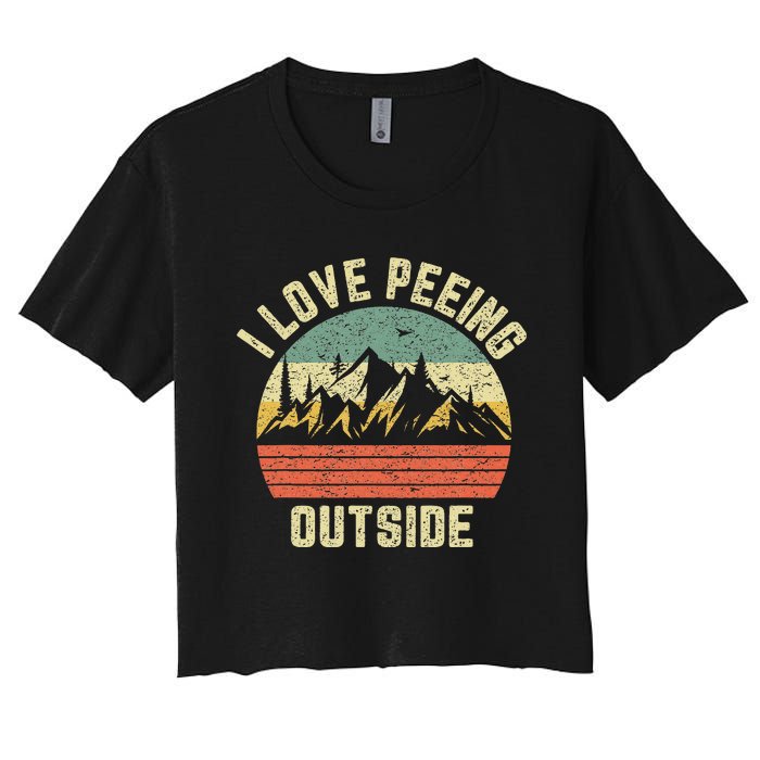 Funny Camping Hiking Outdoors I Love Peeing Outside Women's Crop Top Tee