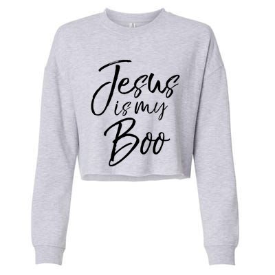 Funny Christian Halloween Ghost Pun Joke Jesus Is My Boo Gift Cropped Pullover Crew