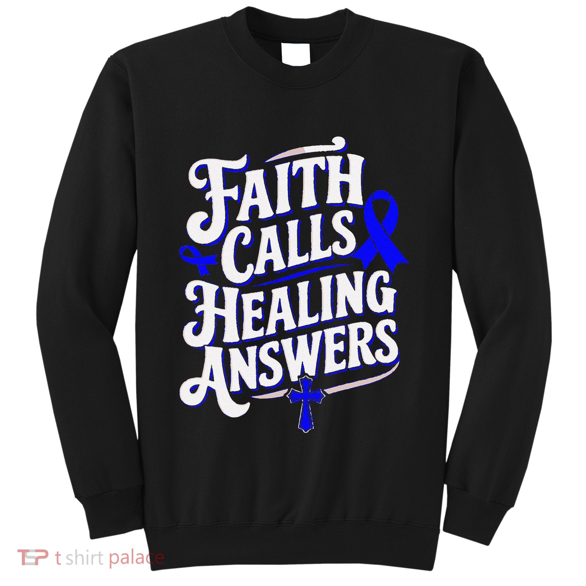 Faith Calls Healing Answers Juvenile Arthritis Awareness Tall Sweatshirt
