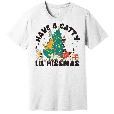 Funny Christmas Have A Catty Lil Hissmas Cat Lover Premium T-Shirt