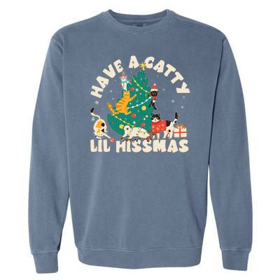 Funny Christmas Have A Catty Lil Hissmas Cat Lover Garment-Dyed Sweatshirt