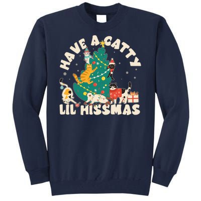 Funny Christmas Have A Catty Lil Hissmas Cat Lover Tall Sweatshirt