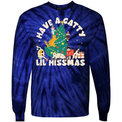 Funny Christmas Have A Catty Lil Hissmas Cat Lover Tie-Dye Long Sleeve Shirt