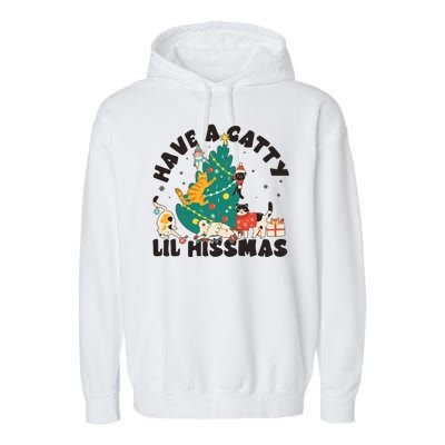 Funny Christmas Have A Catty Lil Hissmas Cat Lover Garment-Dyed Fleece Hoodie