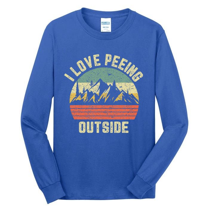 Funny Camping Hiking Outdoors I Love Peeing Outside Tall Long Sleeve T-Shirt