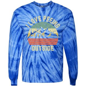 Funny Camping Hiking Outdoors I Love Peeing Outside Tie-Dye Long Sleeve Shirt