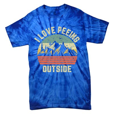 Funny Camping Hiking Outdoors I Love Peeing Outside Tie-Dye T-Shirt